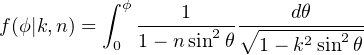           ∫ ϕ
f(ϕ|k,n) =    ----1--2-∘----dθ-----
           0  1- nsin θ  1 - k2 sin2θ
